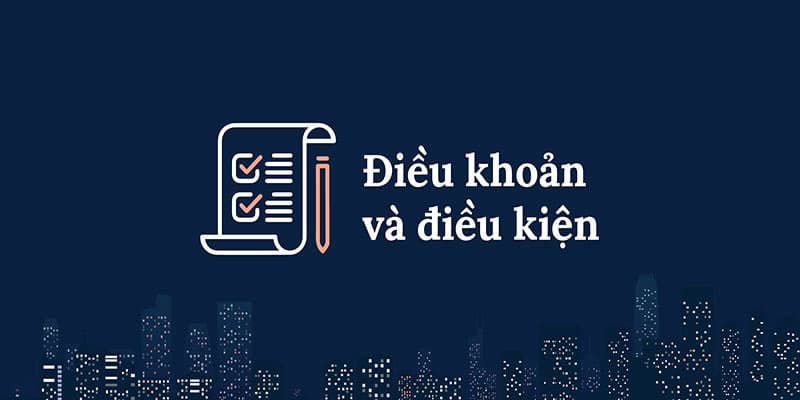 Những quy định nên biết trong các điều khoản